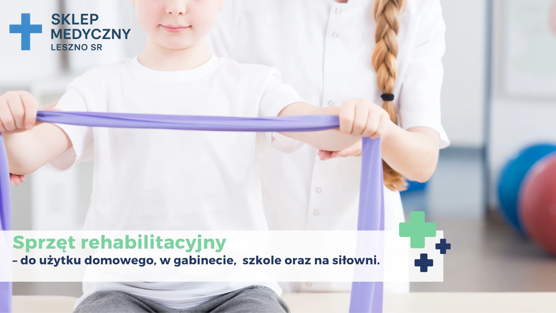 Sprzęt rehabilitacyjny – do użytku domowego, w gabinecie, szkole oraz na siłowni.